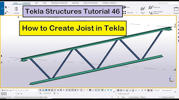 Tekla Structures Tutorial 46 | How to Create Joist in Tekla Structures