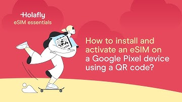 How to install and activate an eSIM on a Google Pixel device using a QR code?’