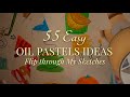 55 Easy Oil Pastel Drawing Ideas 🎨 Flip Through My Sketches 