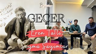 Neyzen Tevfik | Geçer  - Şeyma Sayımlar, Eren Tatlı, Efe Sırbica