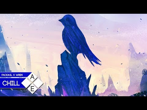 Faodail - Wren (Initiation Remix) | Chill
