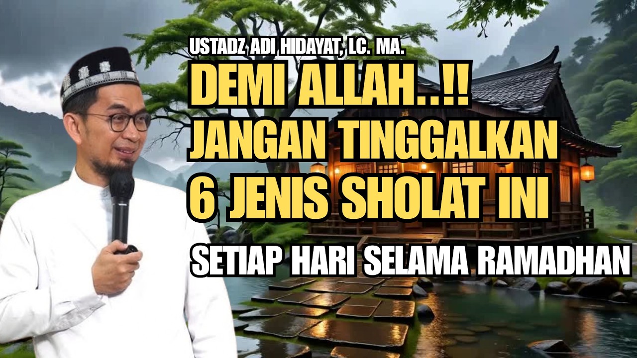 Jangan Tinggalkan 6 jenis Sholat ini Selama Ramadhan | Ust Adi Hidayat