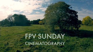 FPV SUNDAY CINEMATOGRAPHY