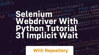 selenium webdriver with python tutorial 31 implicit wait