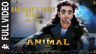 ANIMAL:Ranvijay's Entry Medley (Full Video) Ranbir Kapoor A.R. Rahman,Threeory Band| Sandeep Bhushan