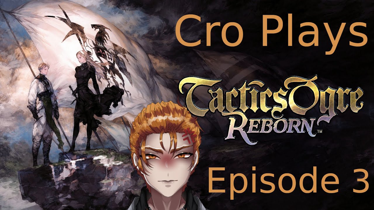 Tactics Ogre Reborn Ep 3 | Tynemouth Hill and Krysaro