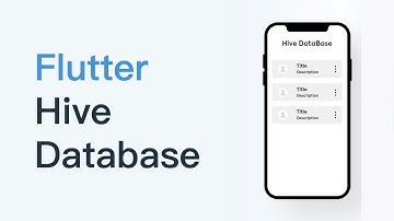 Flutter Hive Database CRUD Operations