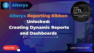 Alteryx Reporting Ribbon Unlocked: Creating Dynamic Reports and Dashboards #alteryx