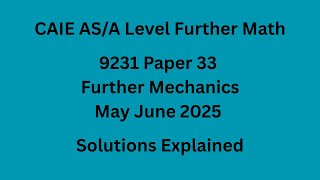 A Level Further Mechanics 9231/33/M/J/25 Solved