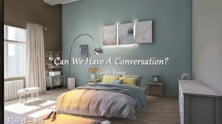 [Playlist]에그플리#662🌟걱정해도 괜찮아, 곧 빛이 날 테니🎶Can We Have A Conversation? - Gentle Bones  (lyrics)