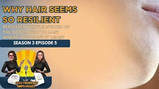 Sea3 Ep 5 Technically a Part Two: Why Hair Seems So Resilient + What We Are Actually Destroying