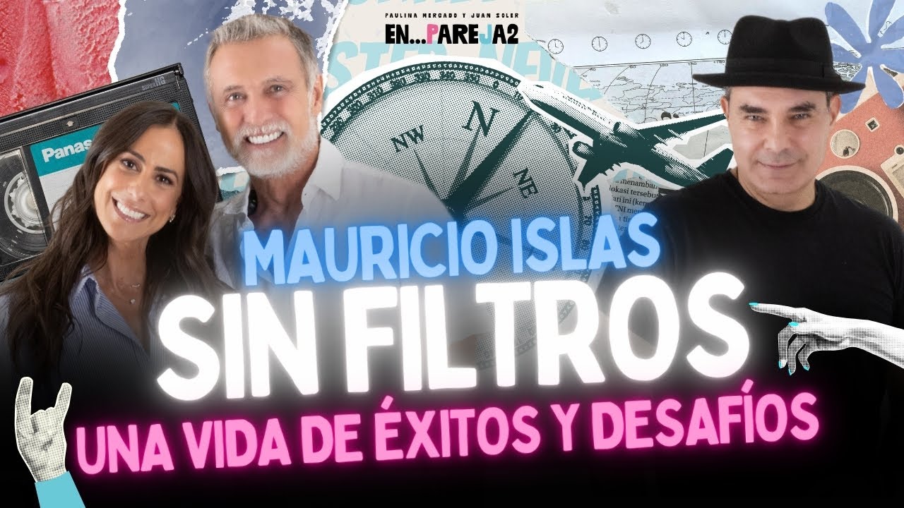 Mauricio Islas SIN FILTRO: Una vida de éxitos y desafíos. 😎 EP - 13 | Paulina Mercado y Juan Soler