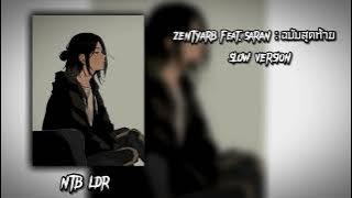 Download lagu ZENTYARB -ฉบับสุดท้าย  Feat.SARAN | SLOW |
