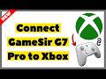 How to Connect GameSir G7 Pro to Xbox (2026) | Full Guide