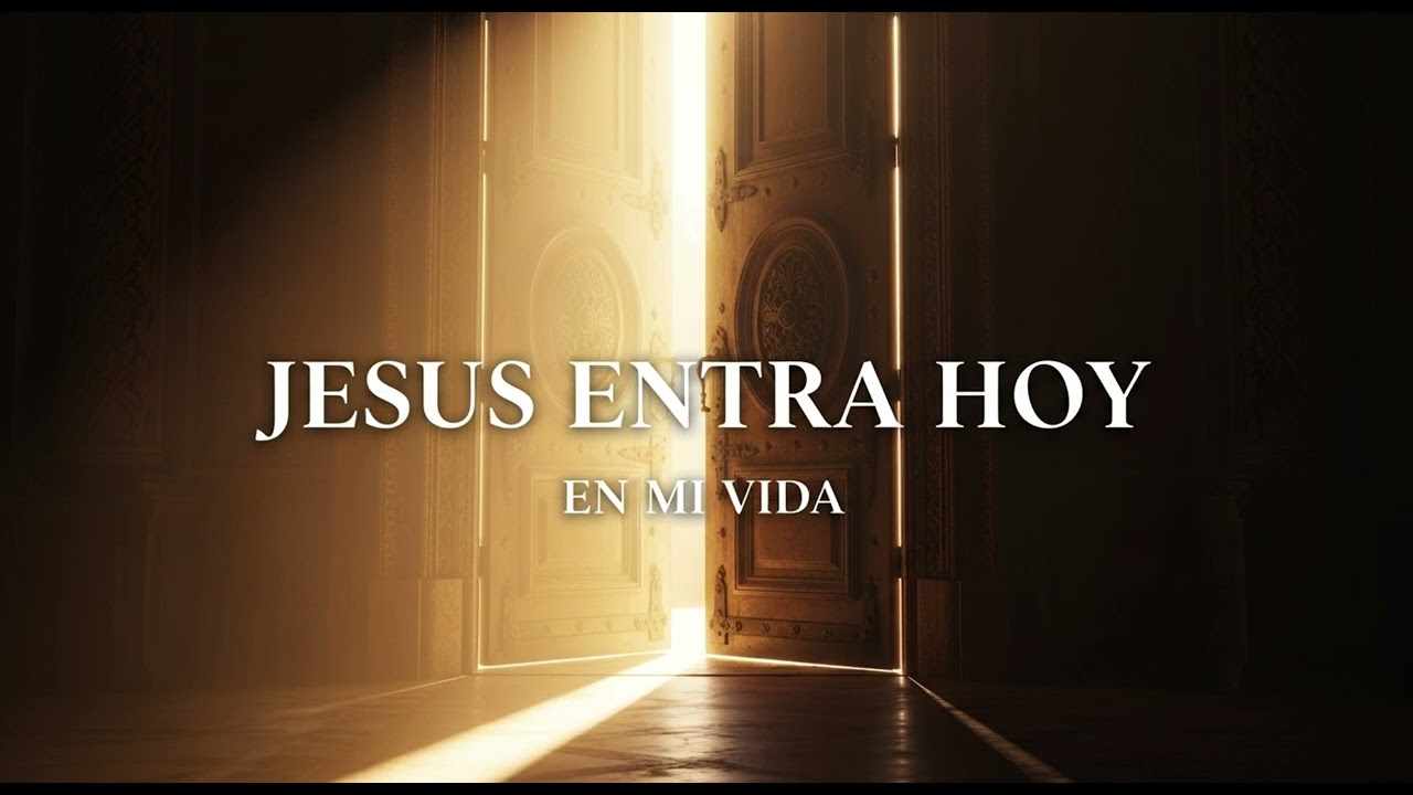 JESUS ENTRA HOY EN MI VIDA