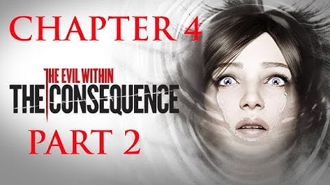The Evil Within PC - The Consequence DLC Chapter 4 part 2
