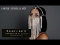SLOWMOSCOW by MAYA - Mason&#39;s Party (1 hour sensual dj mix ) | chiilrave downtempo