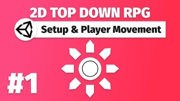 Setup & Player Movement | 2D Top Down RPG in Unity #1 | 2D Game Dev Tutorial