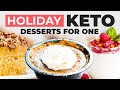 HOLIDAY KETO DESSERTS for ONE PERSON | Single Serve Keto Desserts for Thanksgiving &amp; Christmas