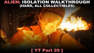 Alien: Isolation walkthrough part 29 (Hard, All collectibles, No commentary ✔) PC