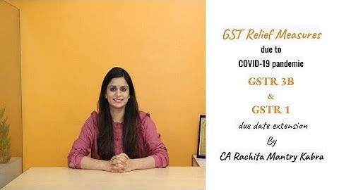 GST Relief measures due to COVID-19 pandemic | GSTR 3B and GSTR 1 due date extension | GSTR 2A