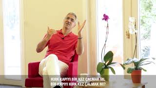 Kırk Kapıyı Bir Kez Mi Yoksa Bir Kapıyı Kırk Kez Mi Çalarsınız?