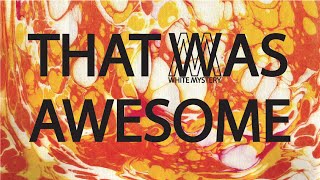 WHITE MYSTERY 'THAT WAS AWESOME' Official Trailer