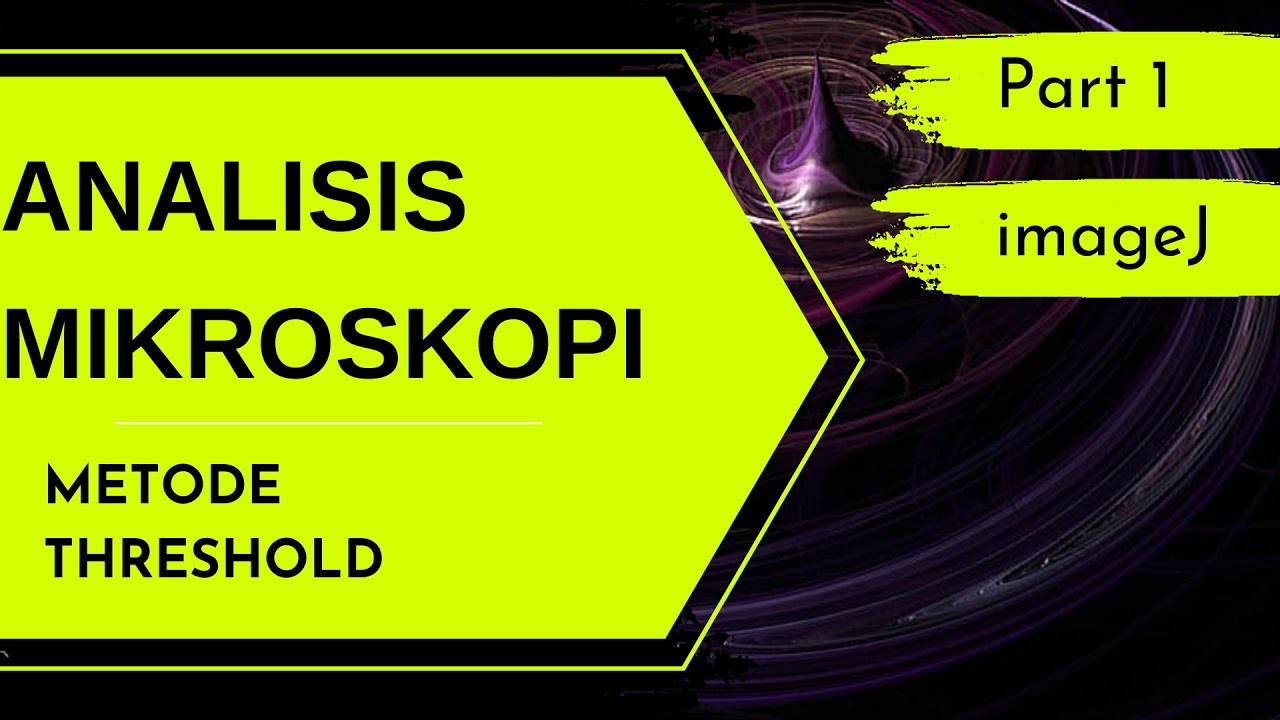 [ANALISIS MIKROSKOPI] || Tutorial Pengolahan Data SEM Metode Threshold ...
