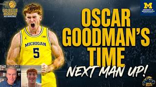 Oscar Goodman Is Michigan’s X-Factor for a Title Run. Go Blue Hoops Ep 37