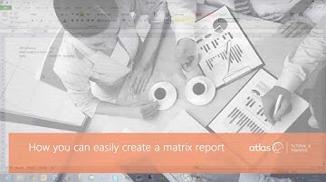 Quick and Easy Way You Create a Matrx Report in Atlas 5