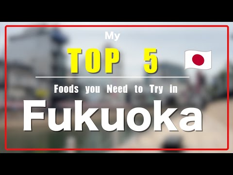 Top 5 Foods you need to try in Fukuoka, Japan