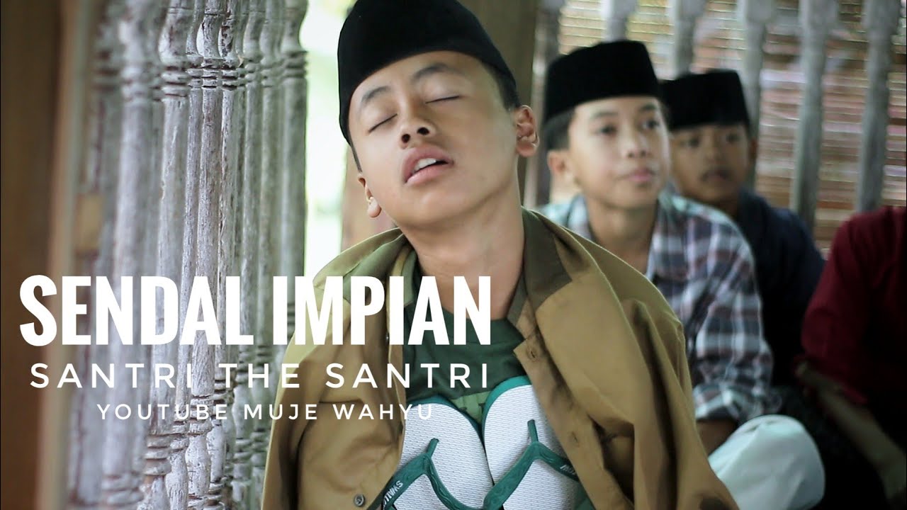 SANTRI THE SANTRI SENDAL IMPIAN FILM PENDEK (Muje Wahyu)