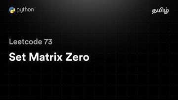 Leetcode 73 - Set Matrix Zero | Python3 | Tamil
