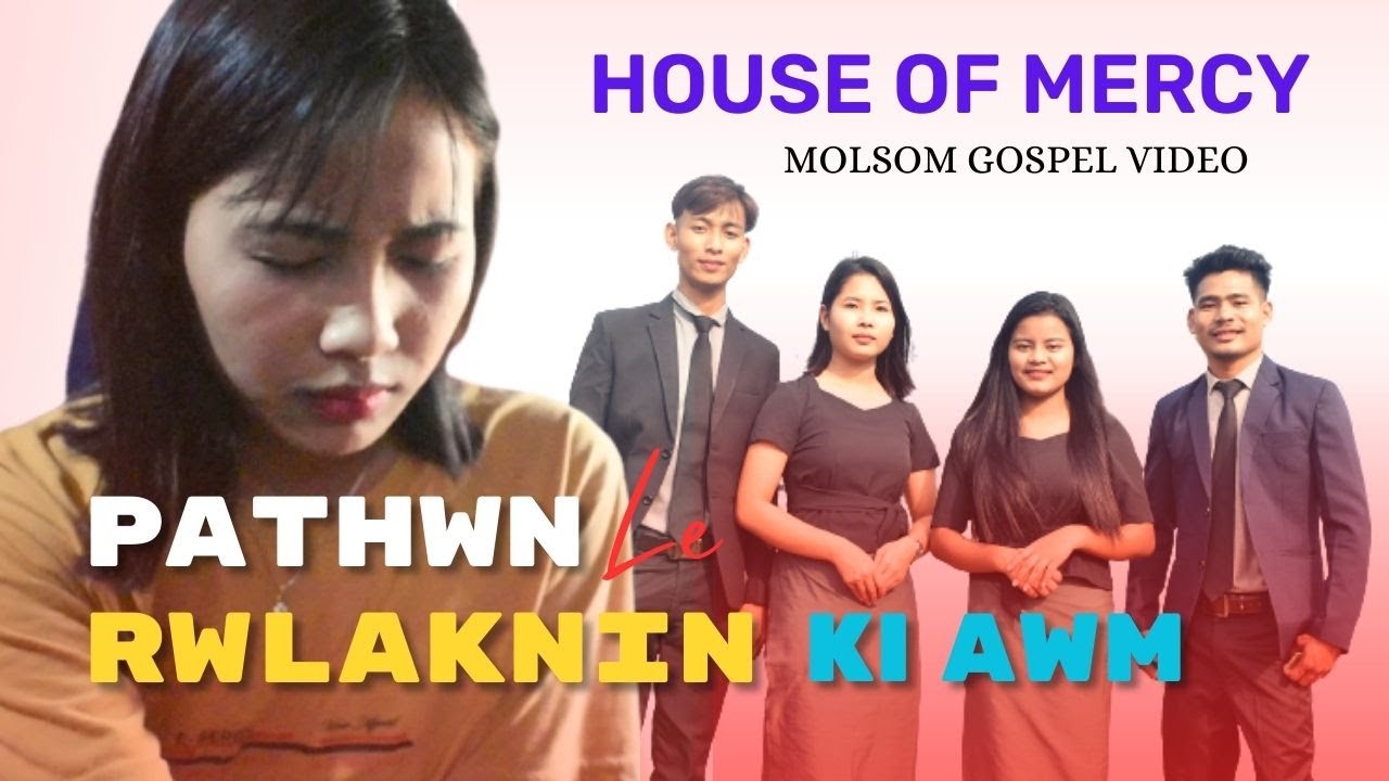 House of Mercy - Pathwn le Rwlaknin ki Awm (Official Video)