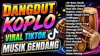 Dangdut koplo terbaru viral tiktok - kumpulan lagu dangdut koplo full album nostalgia | kerinduan
