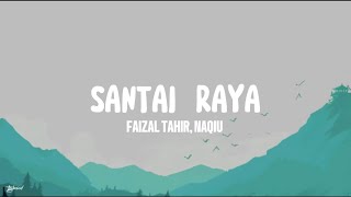 Faizal Tahir, Naqiu - Santai Raya (Lyrics)