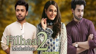 Filhaal 2 Mohabbat ft. | Bilal Abbas Khan | Iqra Aziz | Farhan Saeed | A heart touching love story |
