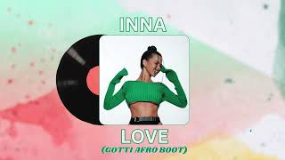 INNA - Love (GOTTI Afro Boot)