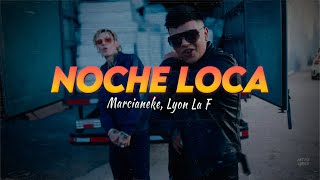 Letra Noche Loca - Marcianeke, Lyon La F [Prod. Nacho G Flow]