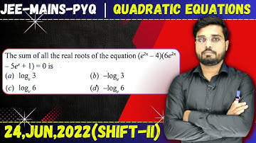 JEE Mains 2022 PYQ [24,JUN,2022(Shift-II)] || JEE PYQ Solutions || Quadratic Equations || Let