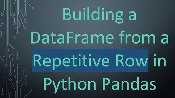Building a DataFrame from a Repetitive Row in Python Pandas