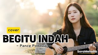BEGITU INDAH - Pance F Pondaag | Lagu Kenangan & Nostalgia | Soft Pop Cover by SoraMelodia screenshot 3