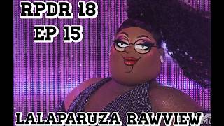 Rpdr 18 ep 15 rawview lalaparuza
