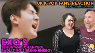 EXO’s Sehun & Chanyeol - Sibling Energy Compilation - UK K-Pop Fans Reaction