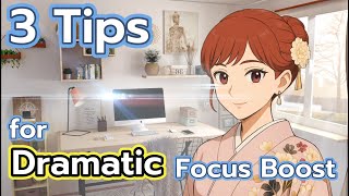 3 Tips for Dramatic Focus Boost