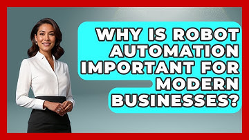 Why Is Robot Automation Important for Modern Businesses? - Test