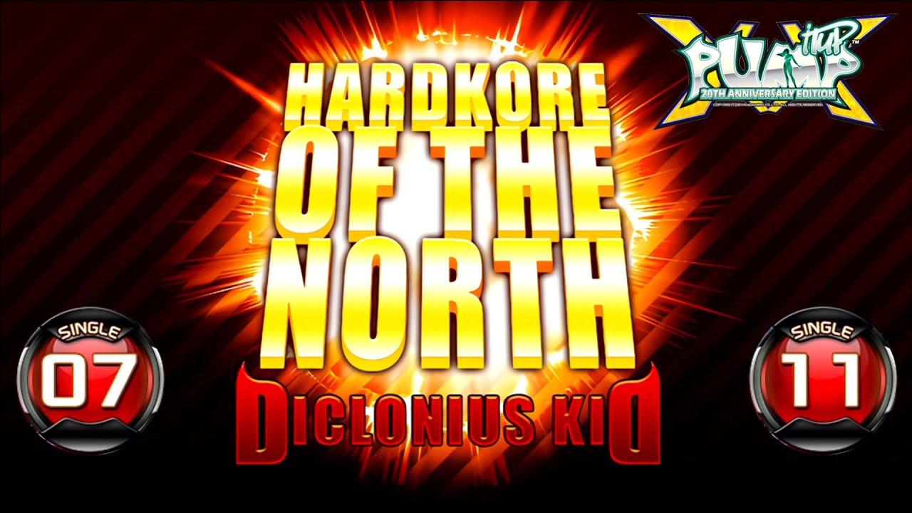 [PUMP IT UP XX] Hardkore of the North S7 & S11
