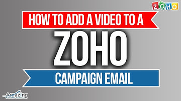 How to Add a Video To a Zoho Campaign Email