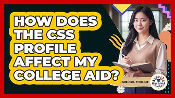 How Does The CSS Profile Affect My College Aid?