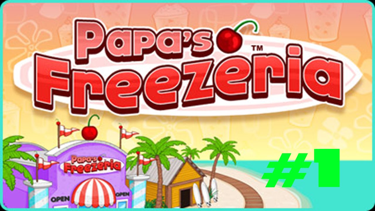 Papa's Freezeria DAY 1 1 YouTube